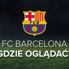 Gdzie obejrzeć mecze FC Barcelony w Lidze Mistrzów? Sprawdź!
