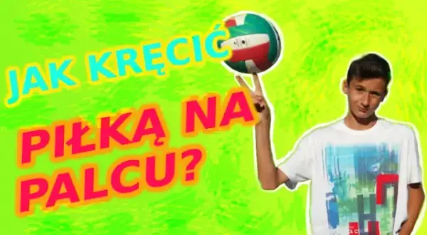 Jak kręcić piłką na palcu? Prosty poradnik krok po kroku